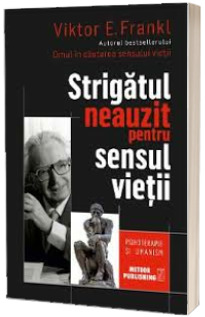 Strigatul neauzit pentru sensul vietii