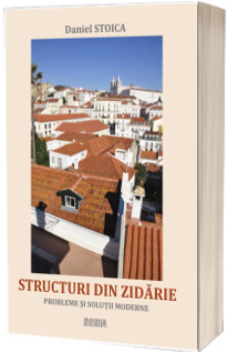 Structuri din zidarie. Probleme si solutii moderne