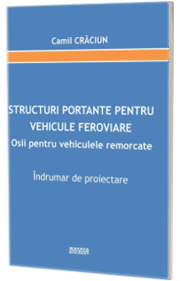 Structuri portante pentru vehicule feroviare