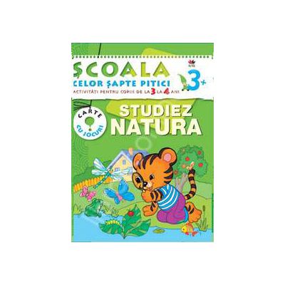 Studiez natura. Activitati pentru copiii de la 3 la 4 ani - carte cu jocuri