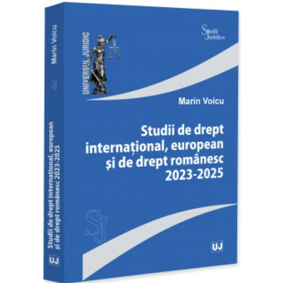 Studii de drept international, european si de drept romanesc 2023-2025