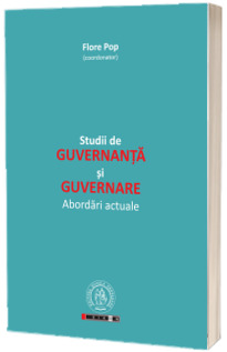 Studii de guvernanta si guvernare. Abordari actuale