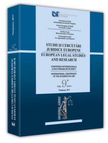 Studii si cercetari juridice europene. Conferinta internationala a doctoranzilor in drept - Timisoara, 2017