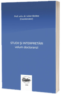 Studii si interpretari. Volum doctoranzi