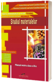 Studiul materialelor. Manual pentru clasa a IX-a