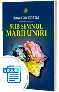 Sub semnul marii Uniri