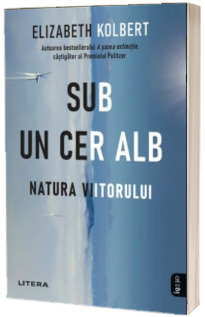 Sub un cer alb. Natura viitorului