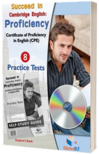 Succeed in Cambridge CPE. 2013 Format Practice Tests. Self Study Edition
