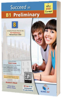 Succeed in Cambridge English B1 Preliminary. 8 Practice Tests for the Revised Exam from 2020. Overprinted Edition with answers