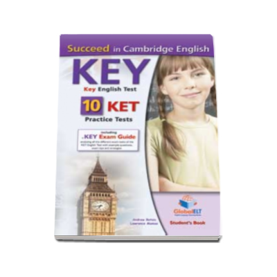 Succeed in Cambridge English KEY Student book. Key English Test - 10 KET Practice Tests - Self-Study Edition (including a Key Exam Guide)