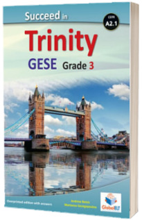 Succeed in Trinity GESE Grade 3 CEFR A2.1. Global ELT Overprinted Edition with answers