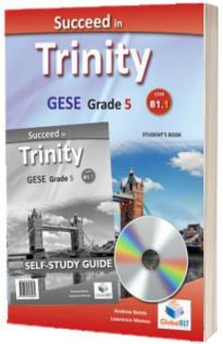 Succeed in Trinity GESE Grade 5 CEFR B1.1. Global ELT Self-study Edition