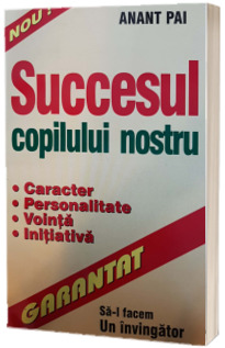 Succesul copilului nostru