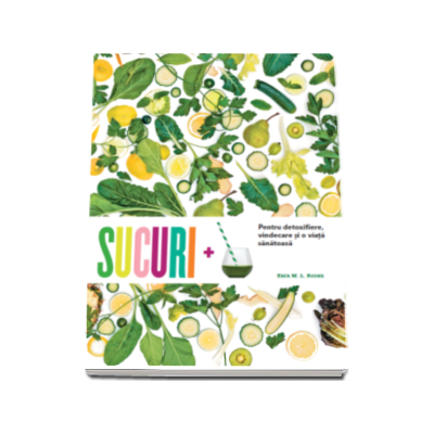 Sucuri - Pentru detoxifiere, vindecare si o viata sanatoasa
