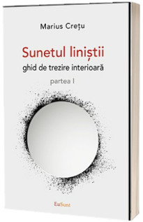 Sunetul linistii - ghid de trezire interioara
