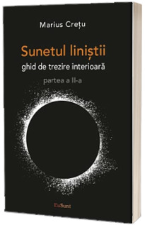 Sunetul linistii - ghid de trezire interioara