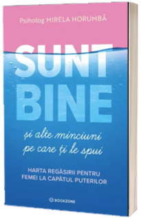 Sunt bine si alte minciuni pe care ti le spui