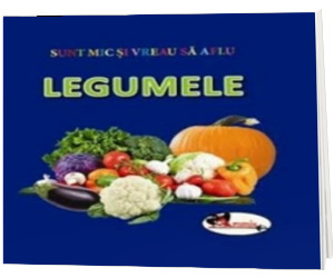 Sunt mic si vreau sa aflu - Legumele