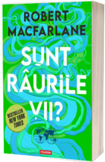 Sunt raurile vii?