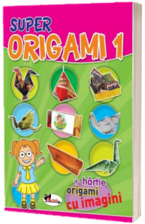 Super Origami 1 - Cartea contine hartie, origami cu imagini