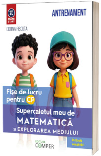Supercaietul meu de matematica si explorarea mediului. Fise de lucru pentru clasa pregatitoare