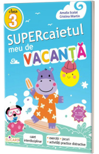 Supercaietul meu de vacanta pentru clasa a III - a