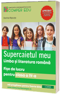 Supercaietul meu. Limba si literatura romana. Fise de lucru pentru clasa a IV-a