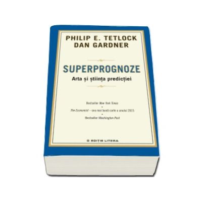 Superprognoze. Arta si stiinta predictiei  - Philip E. Tetlock
