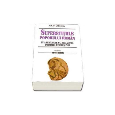 Superstitiile poporului roman in asemanare cu ale altor popoare vechi si noi