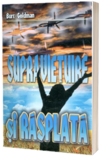 Supravietuire si rasplata - De la zdrente la bogatie