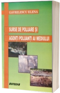 Surse de poluare si agenti poluanti ai mediului