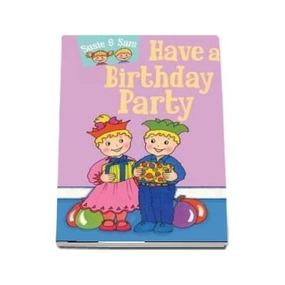 Susie and Sam Have a Birthday Party