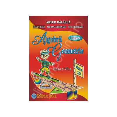 Auxiliar de Aritmetica, Algebra si Geometrie pentru clasa a VII-a