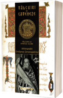 Talcuiri si cateheze. Volumul. 2, Talcuire la Sfintele Slujbe