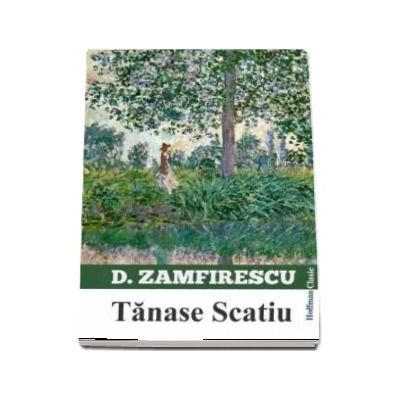 Tanase Scatiu - Duiliu Zamfirescu