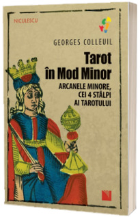 Tarot in Mod Minor. Arcanele minore, cei 4 stalpi ai Tarotului