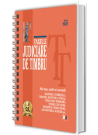 Taxele judiciare de timbru. Alte taxe, tarife si onorarii: iunie 2025