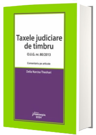 Taxele judiciare de timbru. O.U.G. nr. 80/2013 - comentariu pe articole