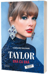 Taylor: era cu era