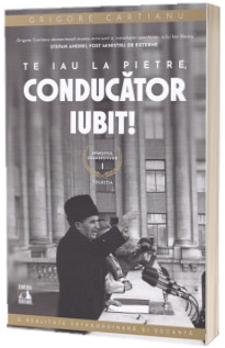 Te iau la pietre, conducator iubit