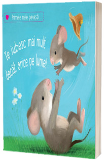 Te iubesc mai mult decat orice pe lume!