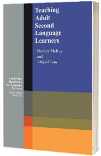 Teaching Adult Second Language Learners Heather McKay Teaching Adult Second Language Learners