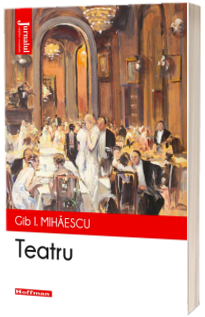 Teatru - Gib I. Mihaescu, editia 2021