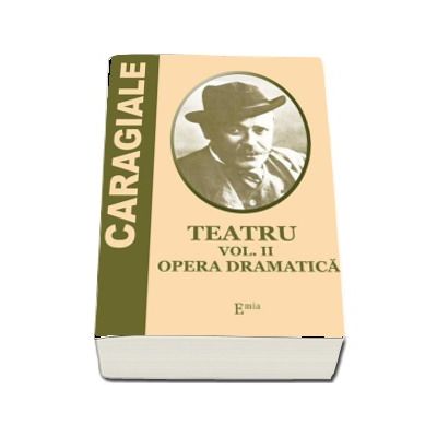 Teatru - vol. II - Opera dramatica
