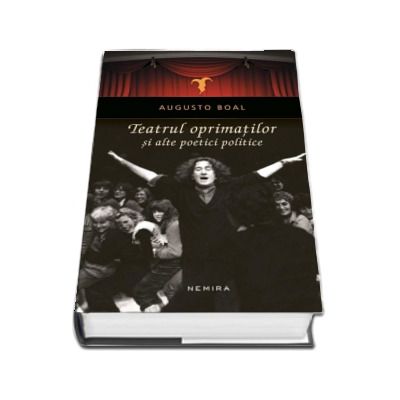 Teatrul oprimatilor si alte poetici politice - Augusto Boal