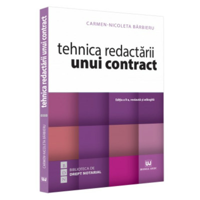 Tehnica redactarii unui contract, editia a II-a, revazuta si adaugita