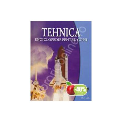 Tehnica- enciclopedie pentru copii