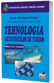 Tehnologia activitatilor de turism - Editia a II-a, revazuta
