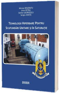 Tehnologii hiperbare pentru scufundari unitare si in saturatie