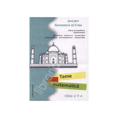 Teme de matematica clasa a V-a. Semestrul al II-lea, 2010-2011